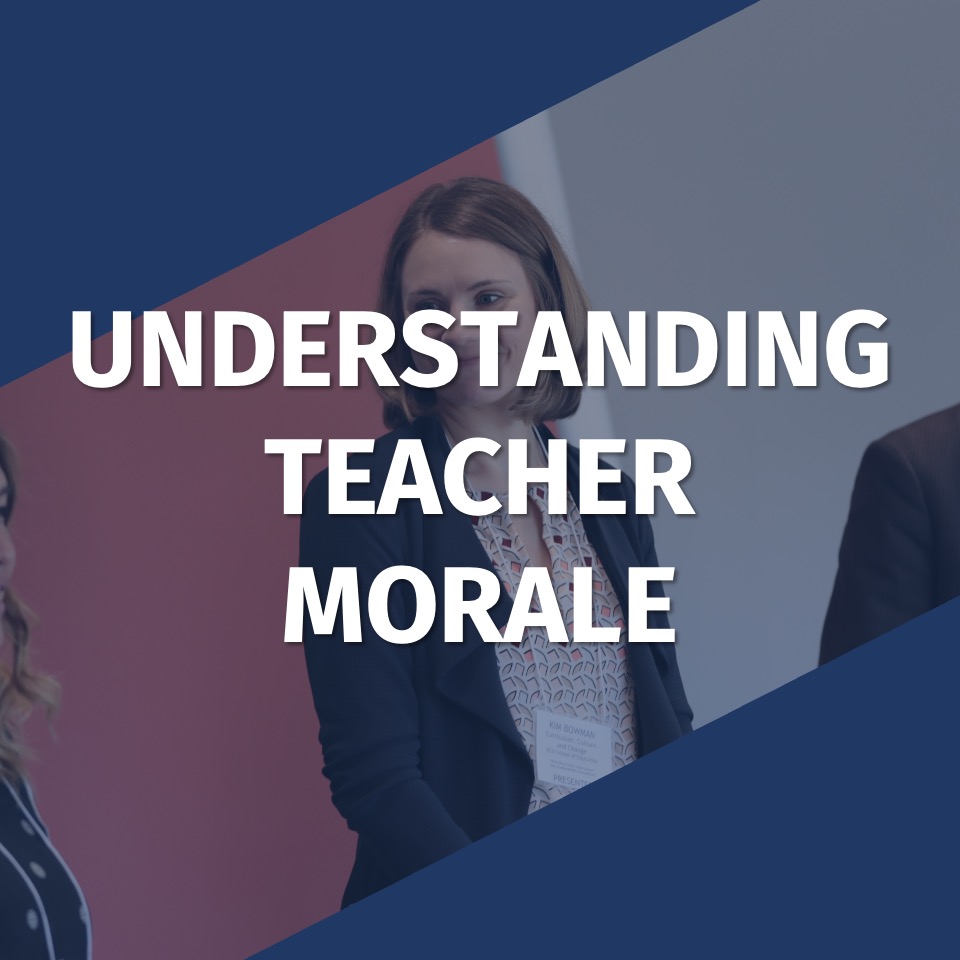 Understanding Teacher Morale